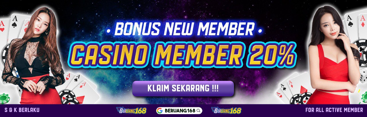 WELCOME BONUS NEW MEMBER CASINO 20%